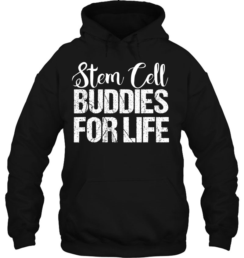 Stem Cell Stem Cell Buddies For Life Shirt Mugs