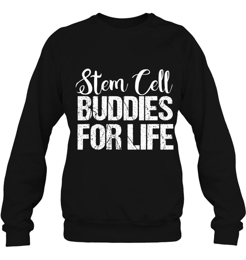 Stem Cell Stem Cell Buddies For Life Shirt Mugs