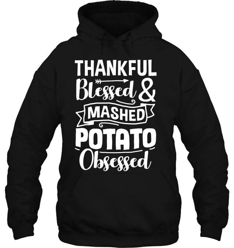 Thankful Blessed Mashed Potato Obsessed Thanksgiving Shirt Mugs