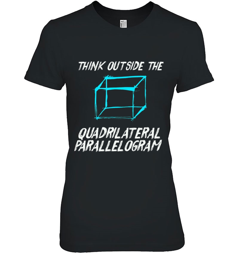 Think Outside The Quadrilateral Parallelogram Math Hoodie