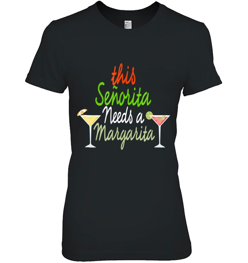 This Senorita Needs A Margarita Funny Drinking Shirt Ladies Tee