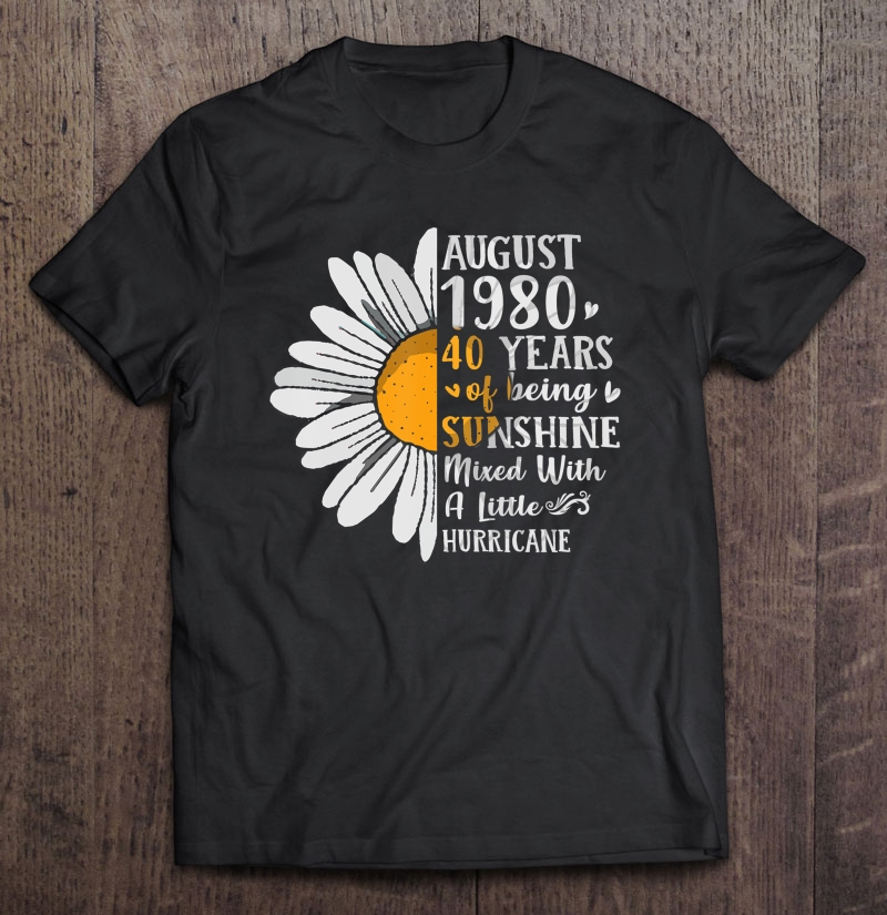 Womens August 1980 Birthday Gifts Floral Tee For Womens Shirt