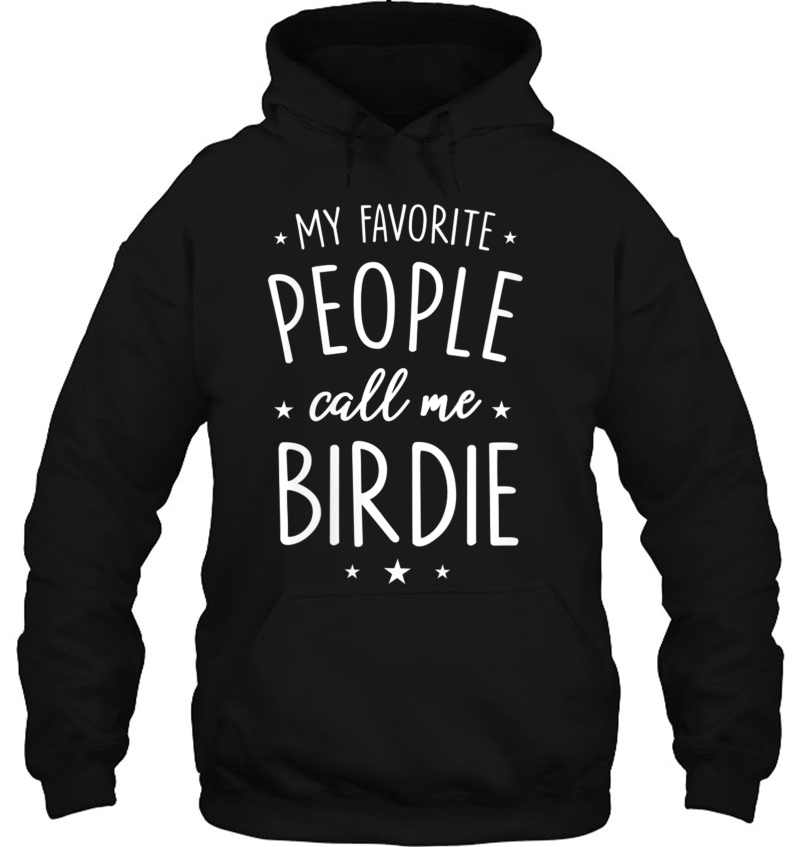 Womens Birdie Shirt Gift My Favorite People Call Me Birdie V-Neck Hoodie