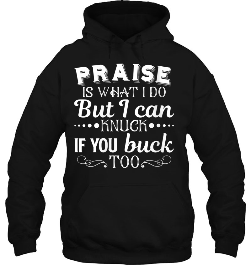 Womens Praise Is What I Do But I Can Knuck If You Buck Too V-Neck Mugs