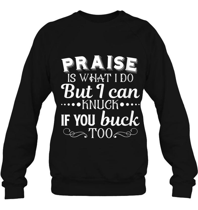 Womens Praise Is What I Do But I Can Knuck If You Buck Too V-Neck Mugs