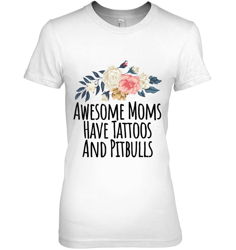 Awesome Moms Have Tattoos And Pitbulls Funny Flowers Gift Hoodie