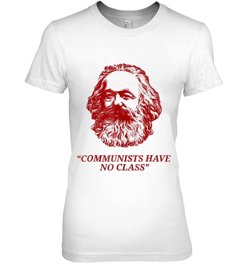 Communists Have No Class Left Socialist Ladies Tee