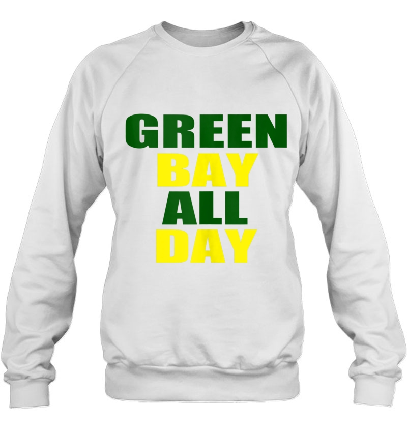 Green Bay All Day For Fans Of Green Bay Football Tank Top Sweatshirt