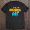 A Little Bit Country A Little Bit Hood Country Hood Tee