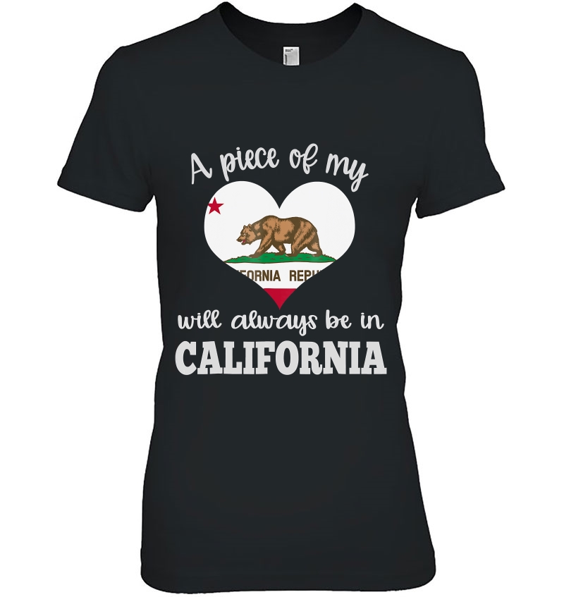 A Piece Of My Heart Will Always Be In California Shirt Flag Hoodie