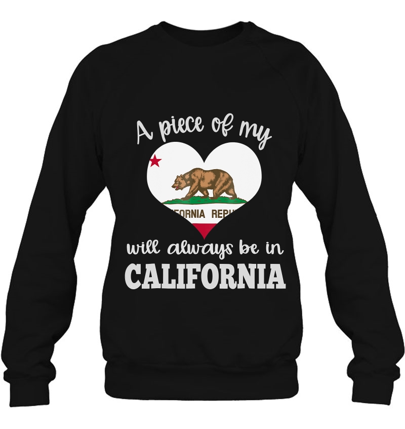 A Piece Of My Heart Will Always Be In California Shirt Flag Mugs