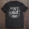 Adulting I Can't Adult Today Attitude Stress Life Tee