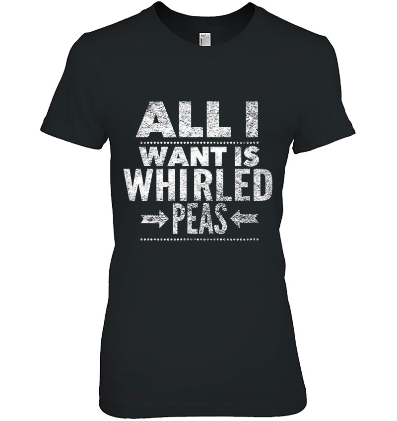 All I Want Is Whirled Peas Hoodie