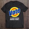 Anti Trump - Vote To Remove Stubborn Orange Stains Detergent Tee