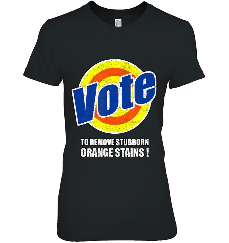 Anti Trump - Vote To Remove Stubborn Orange Stains Detergent Hoodie