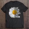 August Birthday Womens Gift Funny Daisy Quote Tee