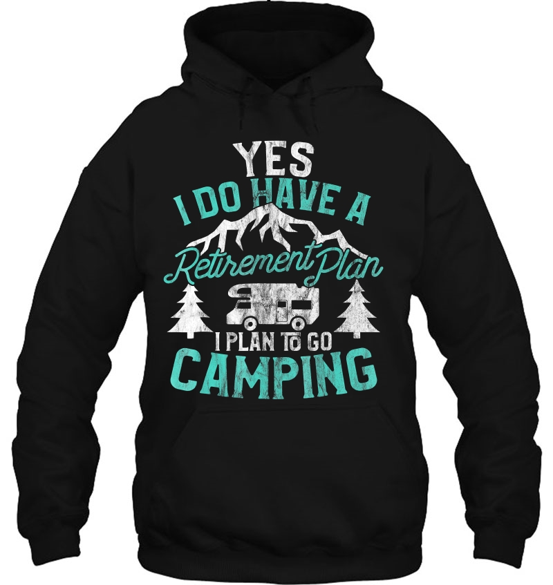 Camping Shirt Yes I Do Have A Retirement Plan To Go Camping Mugs