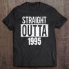 Classic Straight Outta 1995 Tshirt Birthday Est 1995 Legend Tee