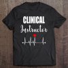 Clinical Instructor Nurse Nursing Educator Tee