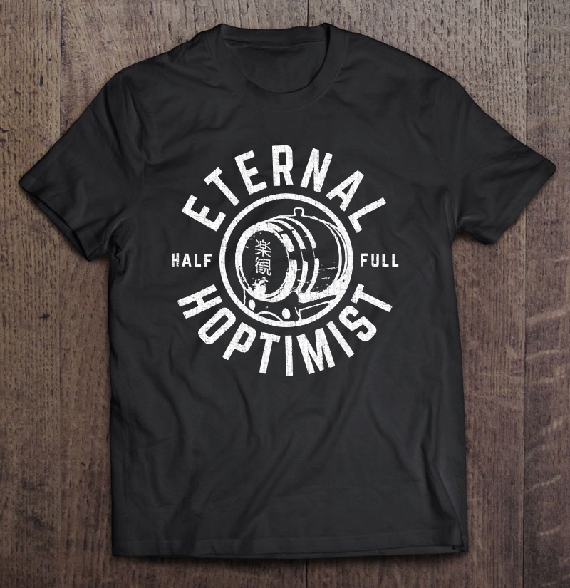 Eternal Hoptimist Half Full Shirt