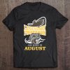 Fishing Legend Born In August Birthday Fisherman Tee