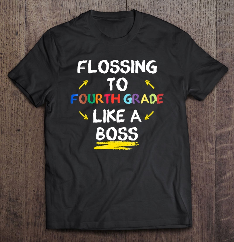 Flossing To 4Th Grade Like A Boss Back To School Shirt