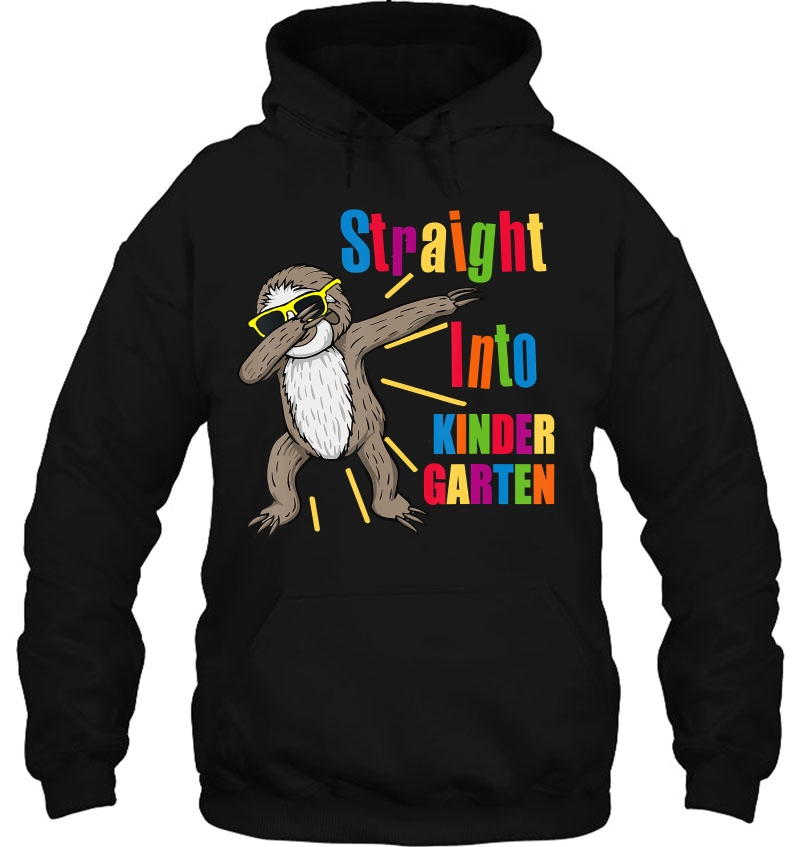 Dabbing Sloth Straight Into Kindergarten First Day Hoodie
