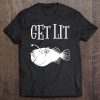 Fish Get Lit Anglerfish Fishing Tee