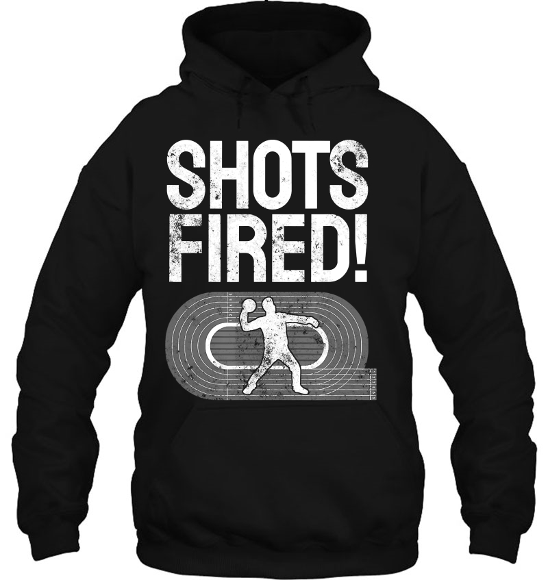 Shots Fired Joke Shotput Sphere Track Thower Hoodie