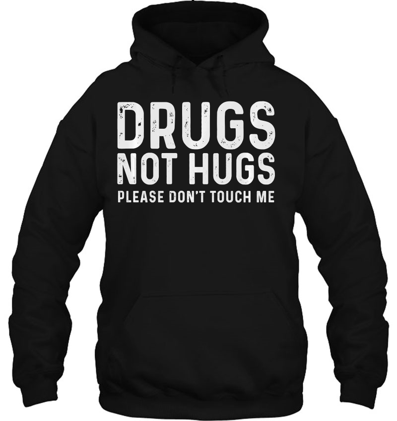 Weed Stoner Drugs Not Hugs Please Don't Touch Me 420 Ver2 Mugs