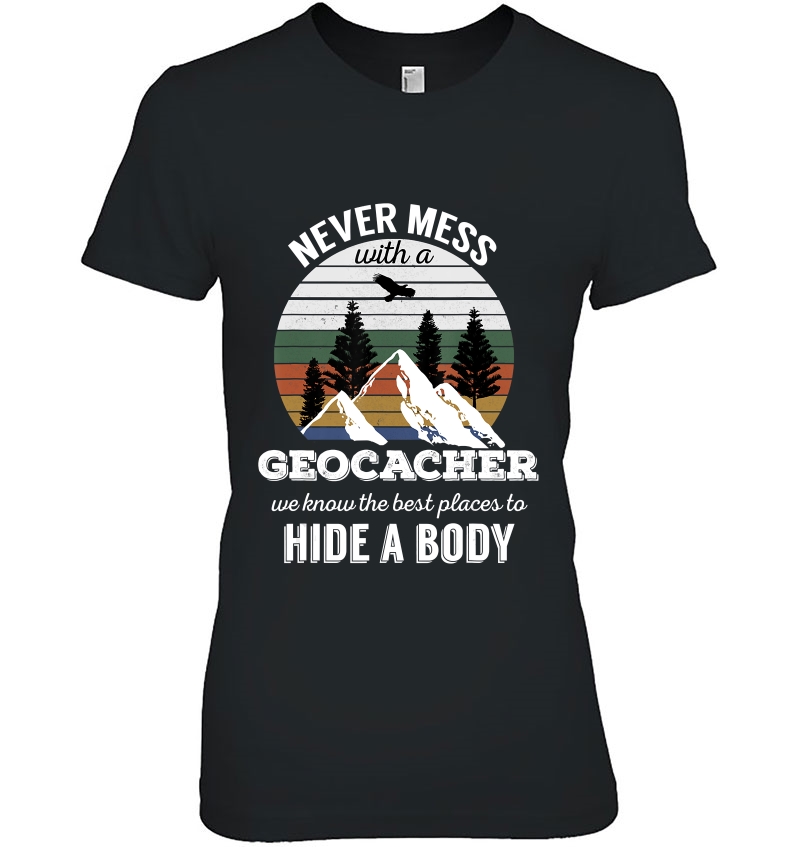 Geocaching Never Mess With Geocacher Hoodie