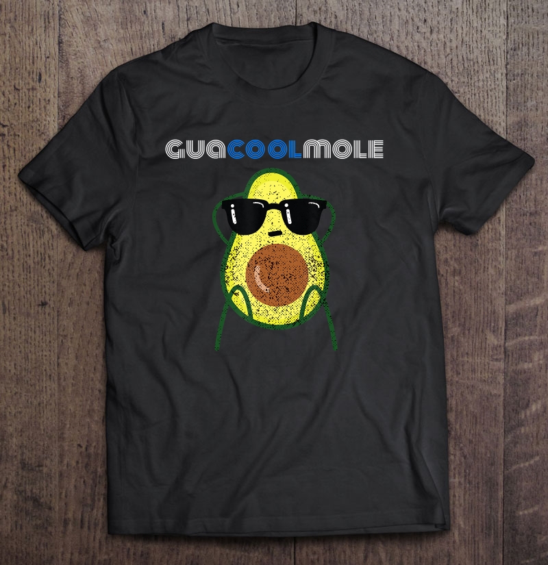 Guacoolmole Fun Guacamole Cool Avocado Dude Shirt