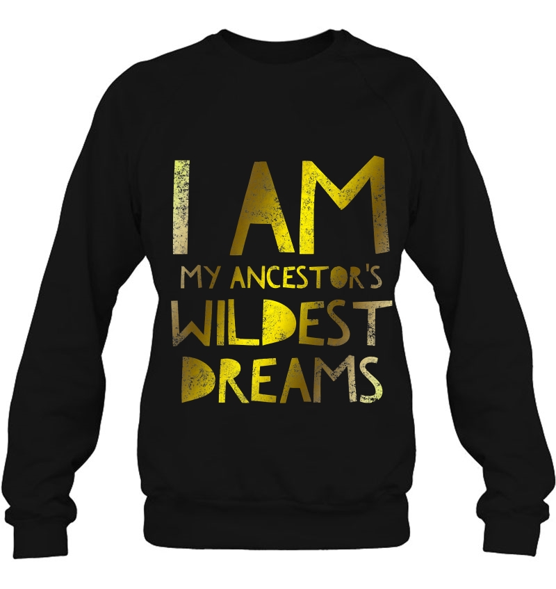 I Am My Ancestor's Wildest Dreams Mugs