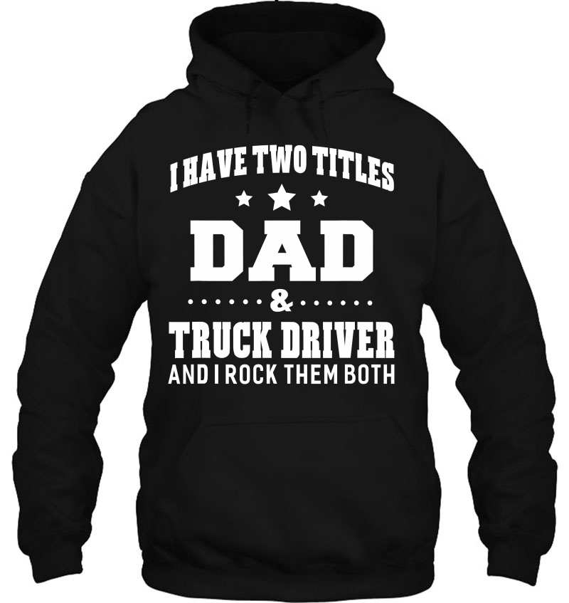 I Have Two Titles Dad & Truck Driver Mugs