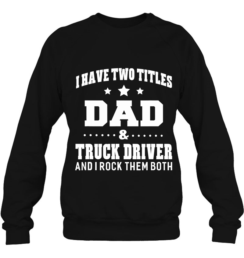 I Have Two Titles Dad & Truck Driver Mugs