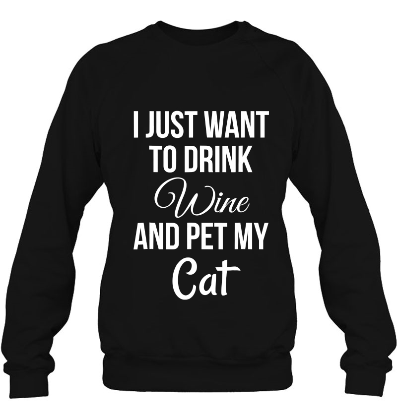 I Just Want To Drink Wine And Pet My Cat Feline Funny Mugs