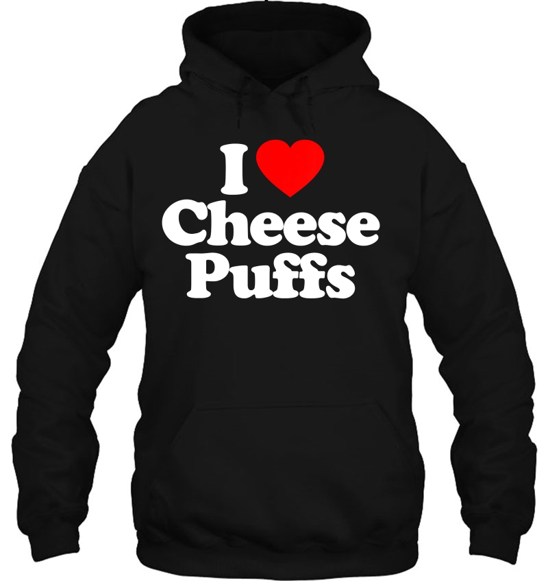 I Love Cheese Puffs Heart Funny Hoodie