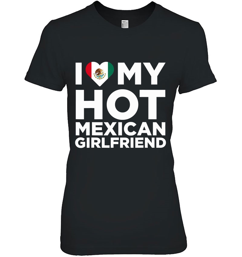 I Love My Hot Mexican Girlfriend Cute Mexico Native Relationship Hoodie