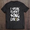 I Speak Fluent Song Lyrics - Funny Music Singer Tee