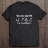 I'd Rather Be Down The Allotment - Gardening Lovers Tee