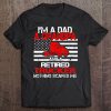 I'm Dad Grandpa Retired Trucker Nothing Scares Me Tee