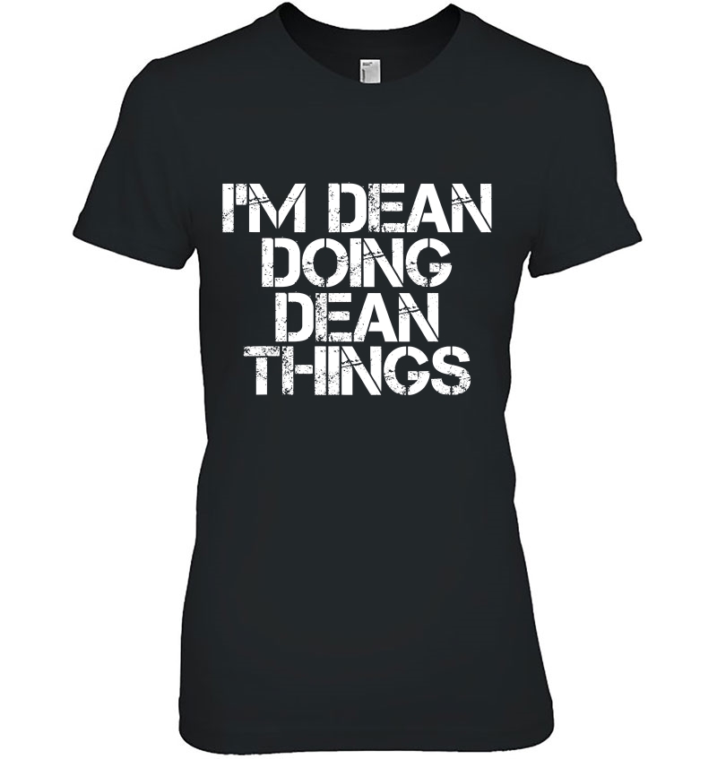 I'm Dean Doing Dean Things Shirt Funny Christmas Hoodie