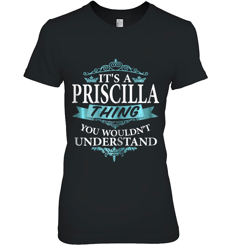 It's A Priscilla Thing You Wouldn't Understand V4 Ver2 Hoodie