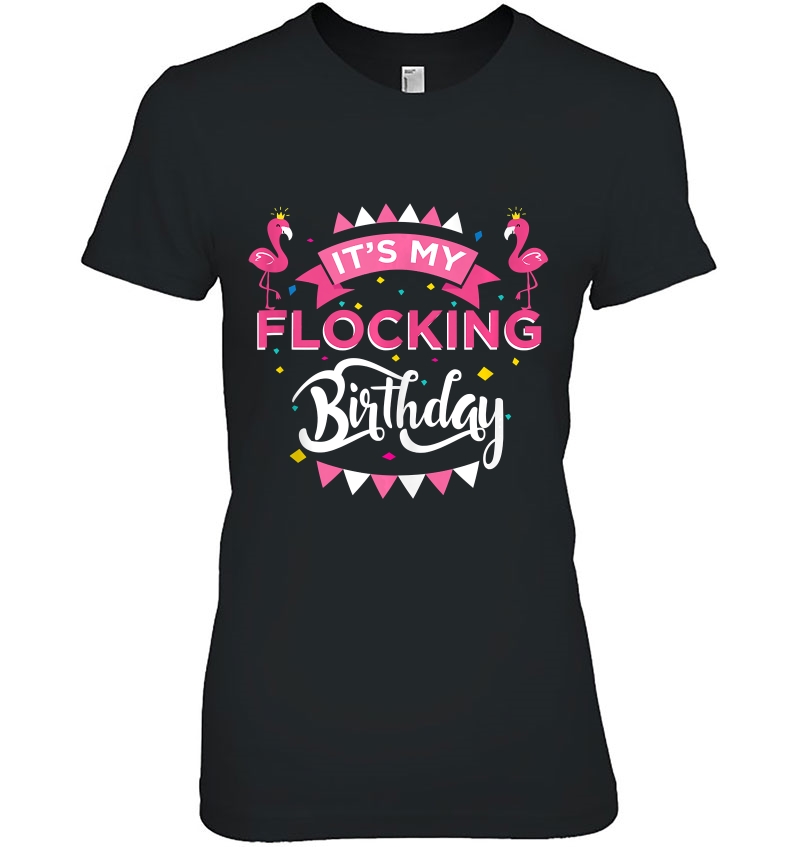 It's My Flocking Birthday Funny Flamingo Birthday Hoodie