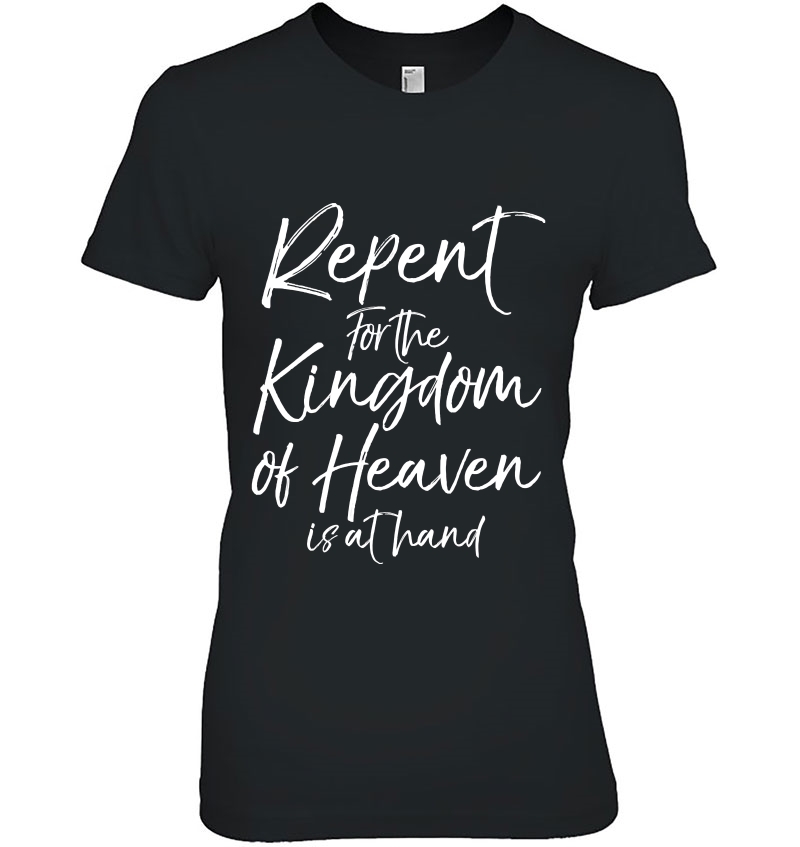 Jesus Quote Repent For The Kingdom Of Heaven Is At Hand Hoodie