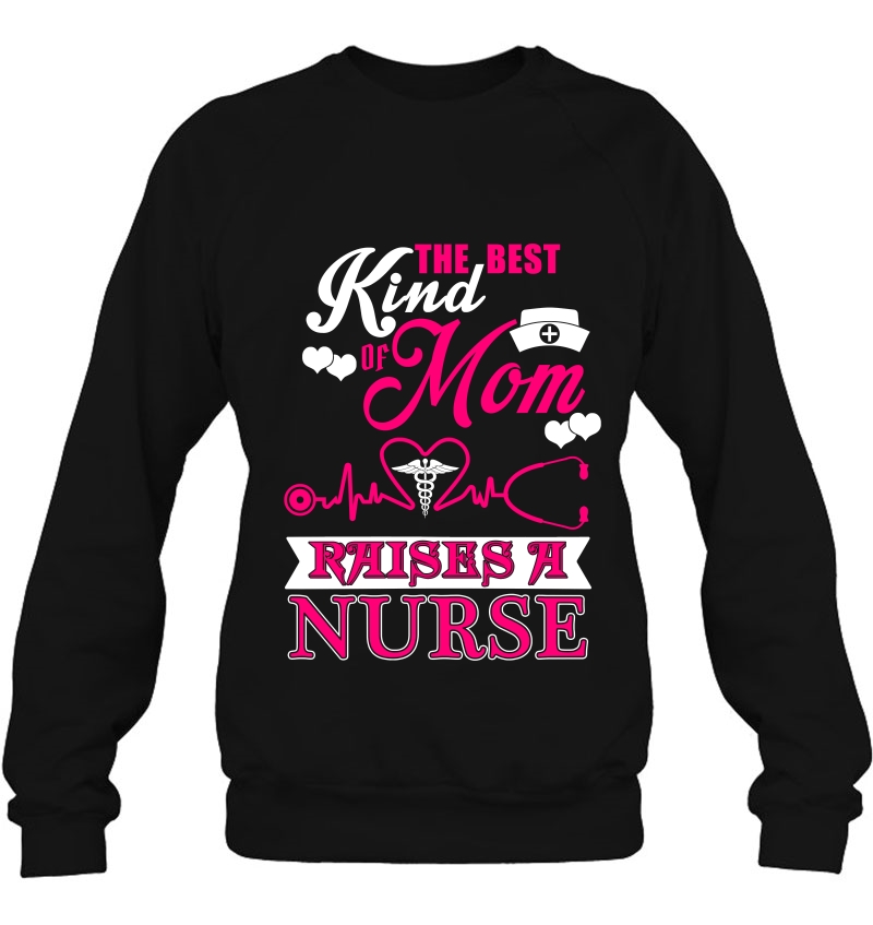 Kind Of Mom Raises Nurse Funny Men Women Nurse Mugs