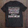 Kinda Busy - Independent Tupperware Consultant And Dog Mom Tee