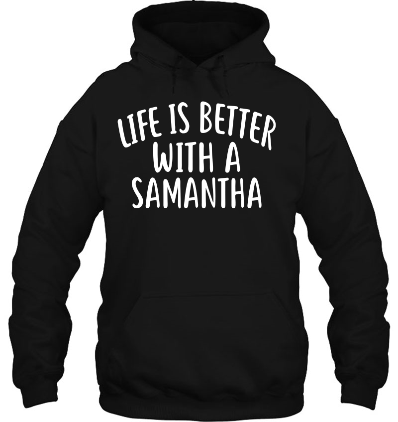 Life Is Better With A Samantha Funny Name Mugs