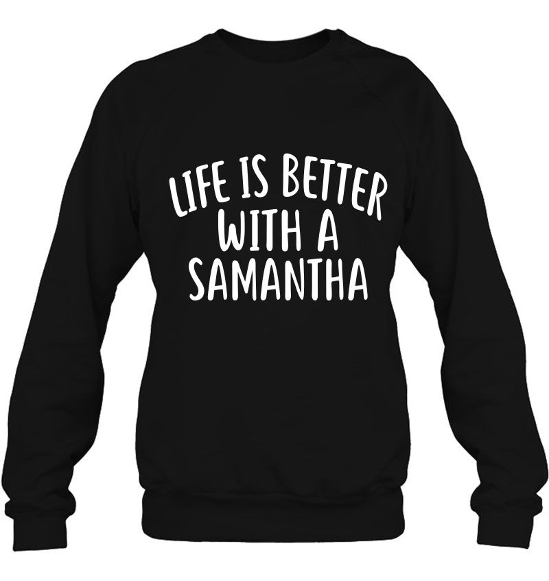 Life Is Better With A Samantha Funny Name Mugs