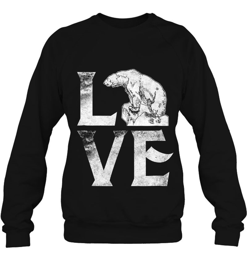 Love Polar Bears Cute White Bear Gift Climate Change Sweatshirt